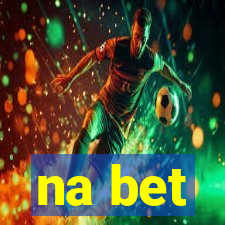 na bet